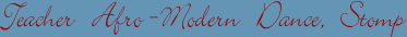 Teacher Afro-Modern Dance, Stomp