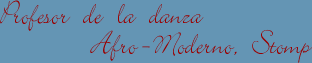 Profesor de la danza Afro-Moderno, Stomp